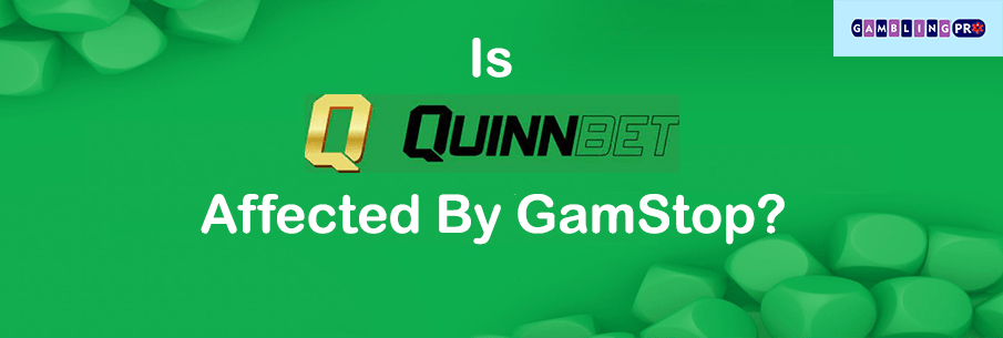 Is Quinnbet Affected By GamStop?