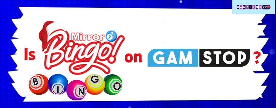 Is Mirror Bingo on GamStop?