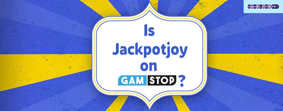 Is Jackpotjoy on GamStop?