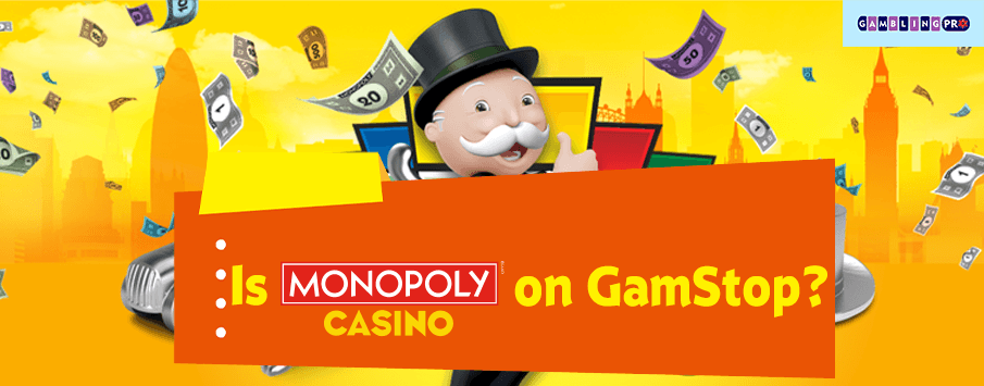 Is Monopoly Casino on GamStop?