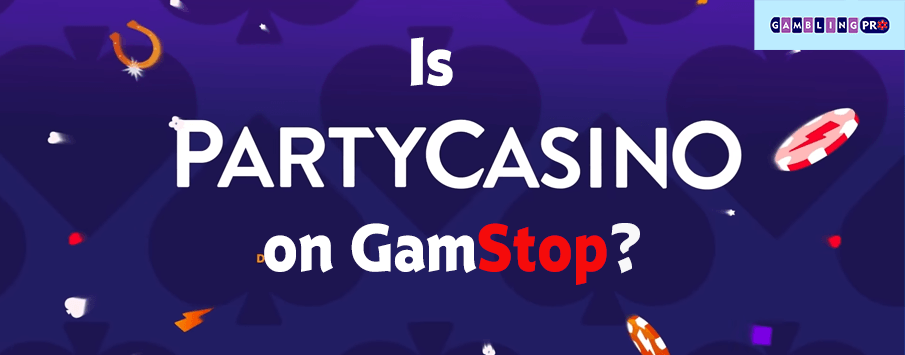 Is Party Casino on GamStop?