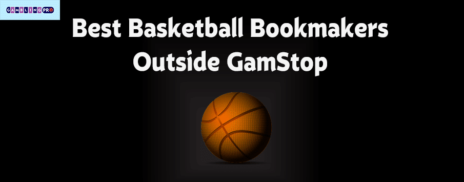 Best Basketball Betting Sites Without GamStop