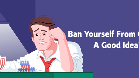 Ban Yourself From Online Casinos, A Good Idea?