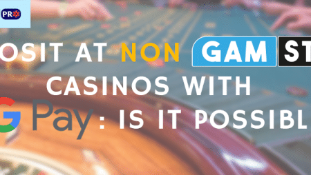 Deposit at Non GamStop Casinos With Google Pay: Is It Possible?