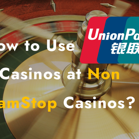 How to Use Unionpay Casinos at Non GamStop Casinos?