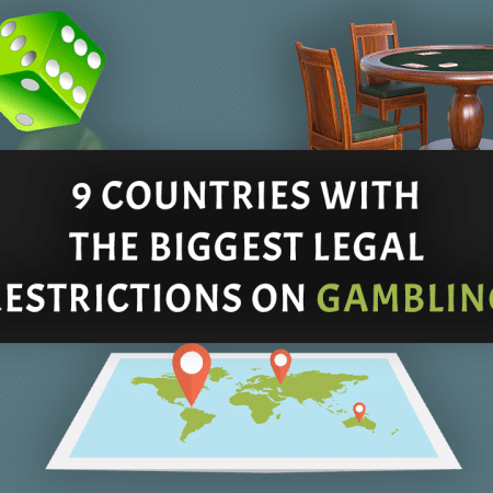 9 Countries With the Biggest Legal Restrictions on Gambling