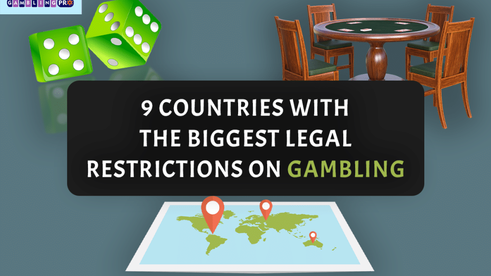 9 Countries With the Biggest Legal Restrictions on Gambling