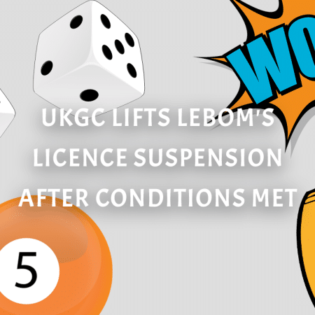 UKGC Lifts Lebom’s Licence Suspension after Conditions Met