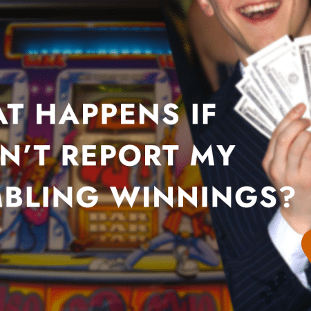 What Happens If I Don’t Report My Gambling Winnings?