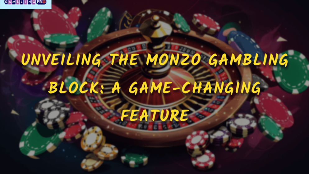 Unveiling the Monzo Gambling Block: A Game-Changing Feature