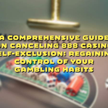 Canceling 888 Casino Self-Exclusion