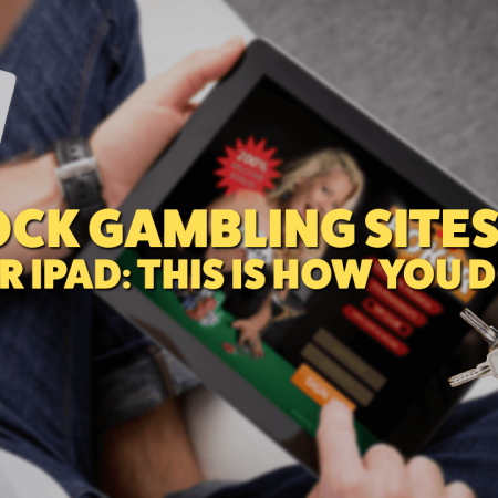 Block Gambling Sites on Your iPad: This Is How You Do It!