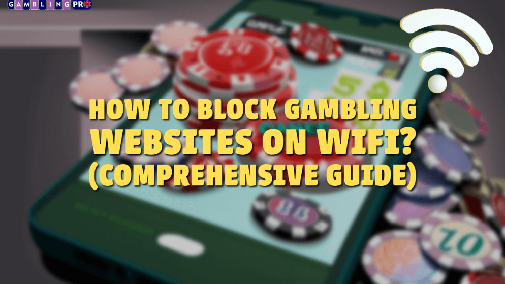 How to Block Gambling Websites on WiFi? (Comprehensive Guide)