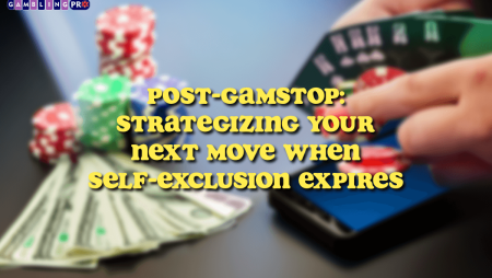 Post-GamStop: Strategizing Your Next Move When Self-Exclusion Expires