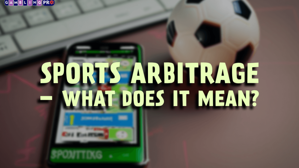 Sports Arbitrage – What Does It Mean?