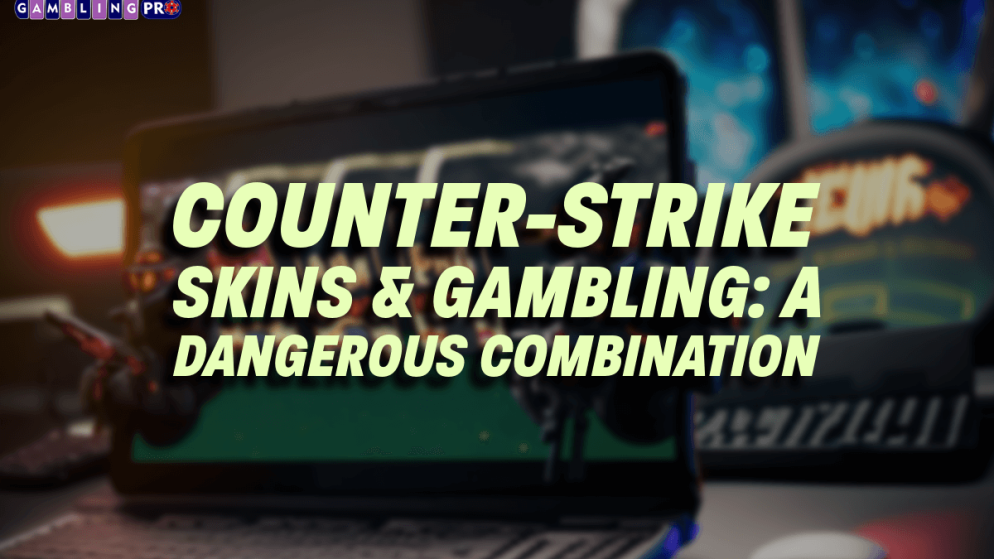 Counter-Strike Skins & Gambling: a Dangerous Combination