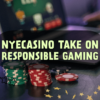 NyeCasino Take On Responsible Gaming