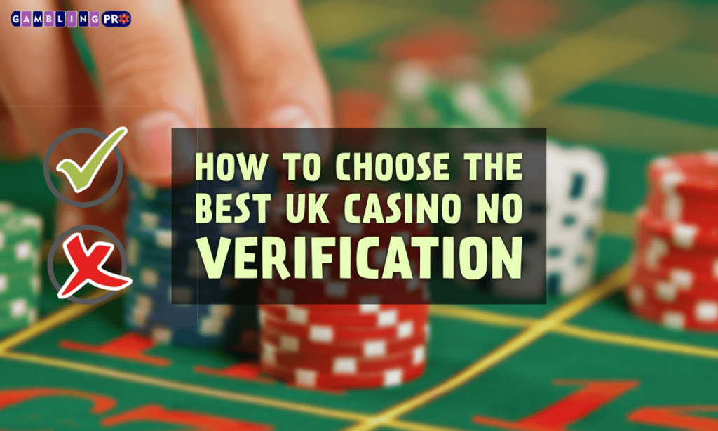 banner gpro How to Choose the Best UK Casino no verification