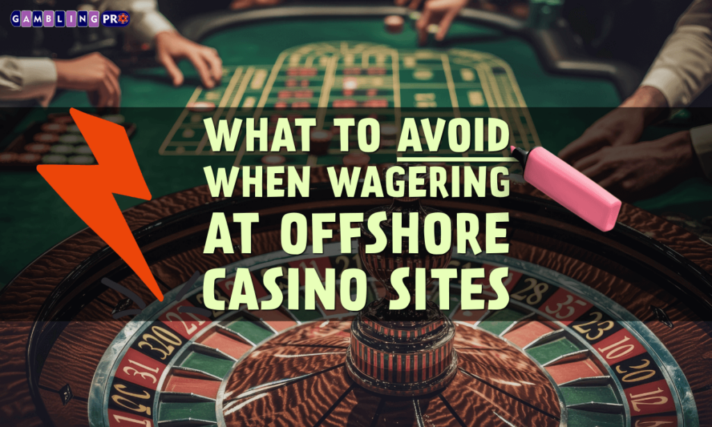 banner gpro What to Avoid When Wagering at Offshore Casino Sites