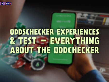 Oddschecker Experiences & Test – Everything About the Oddchecker